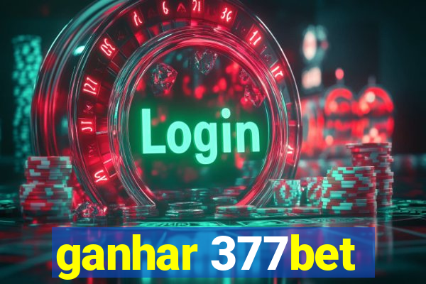 ganhar 377bet